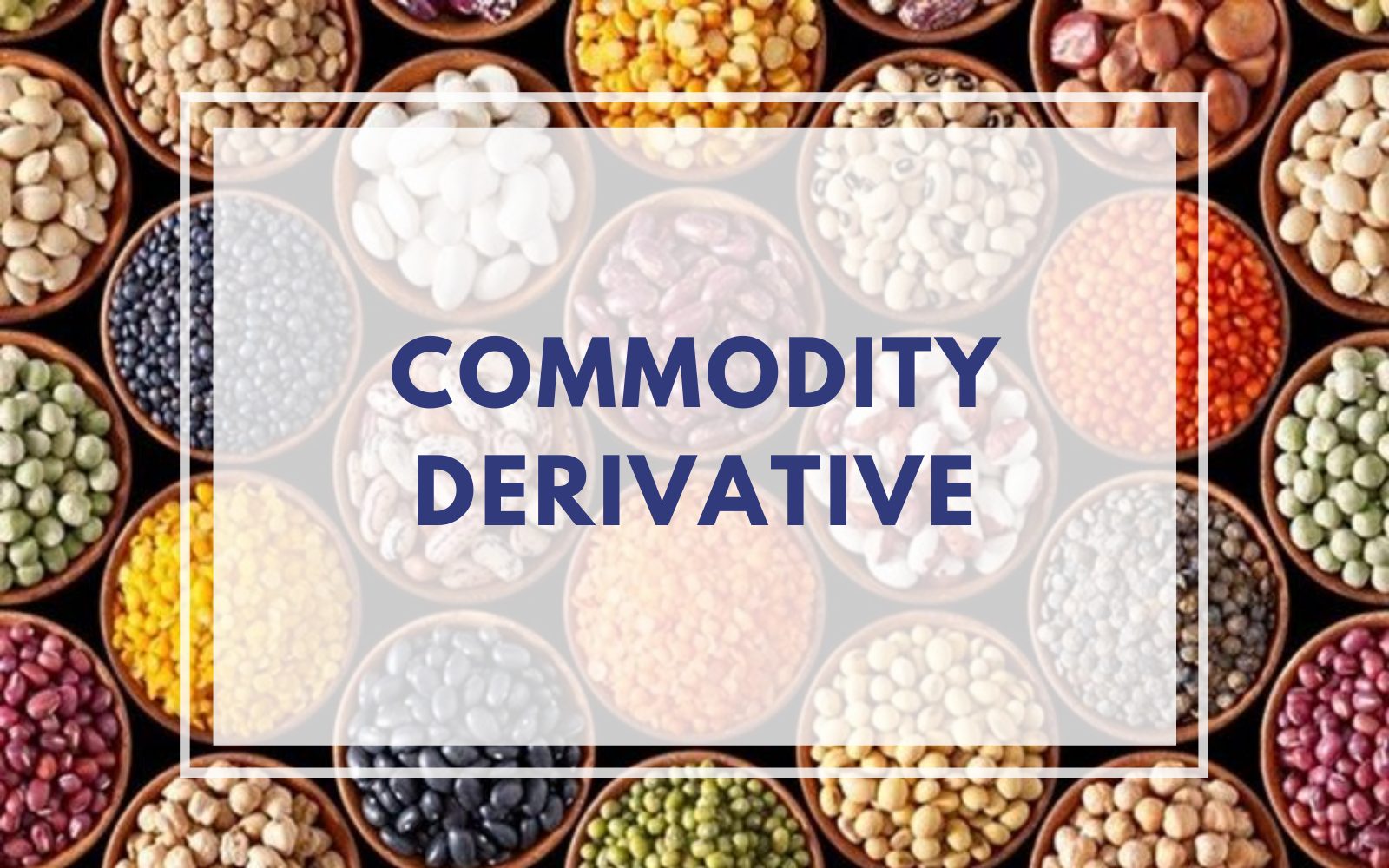 Phái sinh hàng hóa (Commodity derivative) là gì?
