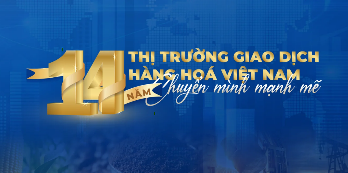 Thị trường giao dịch hàng hóa tại Việt Nam: 14 năm chuyển mình mạnh mẽ